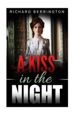 A Kiss In The Night: Romantic Love Story During The American Revolution