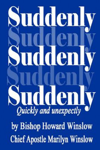 Suddenly: Quickly and Unexpectedly