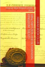 1864 SWITZERLAND & The HAWAIIAN KINGDOM TREATY: Hawaii War Report 2016-2017