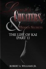 The Life of Kai (Part 1): Lovers, Cheaters, & Hidden Secrets