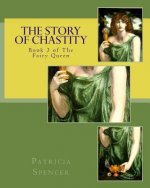 The Story of Chastity: Book 3 of The Fairy Queen