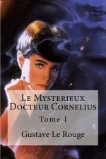 Le Mysterieux Docteur Cornelius: Tome I