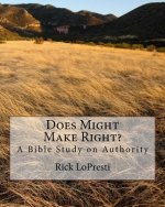 Does Might Make Right?: A Bible Study on Authority