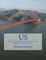 Us!: A Guided Course in American English and Culture