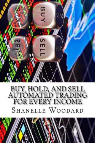 Buy, Hold, and sell Automated trading for every income