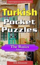 Turkish Pocket Puzzles - The Basics - Volume 2: A Collection of Puzzles and Quizzes to Aid Your Language Learning