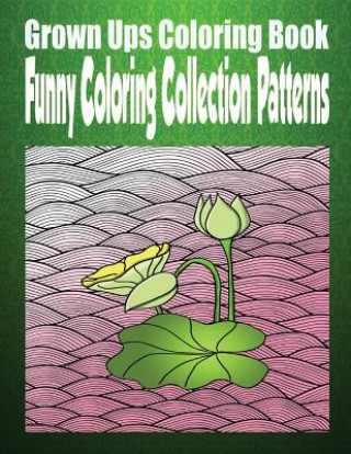 Grown Ups Coloring Book Funny Coloring Collection Patterns Mandalas
