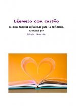 Léemelo con cari?o: 12 mini cuentos infantiles para la reflexión