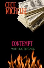 Contempt: With No Regard