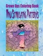 Grown Ups Coloring Book Mind Stimulating Patterns Mandalas