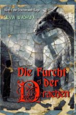 Die Furcht der Drachen: ... ein Buch kann dein Leben veraendern