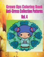 Grown Ups Coloring Book Anti-Stress Collection Patterns Vol. 4