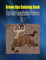 Grown Ups Coloring Book Fun Color Compilation Patterns Vol. 1