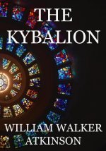 The Kybalion: A Study of The Hermetic Philosophy of Ancient Egypt and Greece