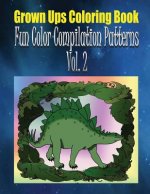 Grown Ups Coloring Book Fun Color Compilation Patterns Vol. 2 Mandalas