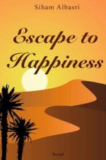 Escape to Hapiness: Novel