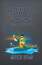 How To Kayak