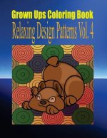 Grown Ups Coloring Book Relaxing Design Patterns Vol. 4 Mandalas