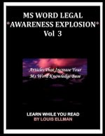 MS Word Legal -- *Awareness Explosion* Volume 3: Articles That Increase Your MS Word Knowledge Base.
