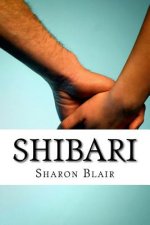 Shibari: Japanese Bondage Techniques: Learn the Most Popular Japanese Art of Seduction