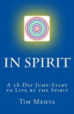 In Spirit: A 28-Day Jump Start to Live by the Spirit