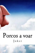 Porcos a voar: E outros animais rastejantes...