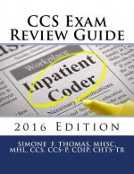 CCS Exam Review Guide 2016 Edition