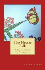 The Nectar Calls: A Simple Guide To Awakening