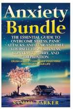 Anxiety: The Essential Guide to Crush Your Anxiety Today (Double Book Bundle): Overcome Stress, Panic Attacks, and Fear and Fre