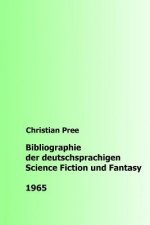 Bibliographie der deutschsprachigen Science Fiction und Fantasy 1965