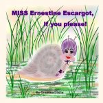 MISS Ernestine Escargot, if you please!