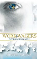 Work & Wagers: (David Wagers Case #1)
