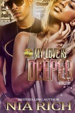 My Love Is Deeper: A Love Story