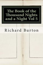 The Book of the Thousand Nights and a Night Vol 5