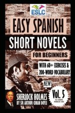 Easy Spanish Short Novels for Beginners With 60+ Exercises & 200-Word Vocabulary: Sherlock Holmes by Sir Arthur Conan Doyle