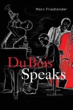 Du Bois Speaks