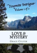 Yosemite Intrigue: Love, Intrigue, & Mystery of Hidden Treasure