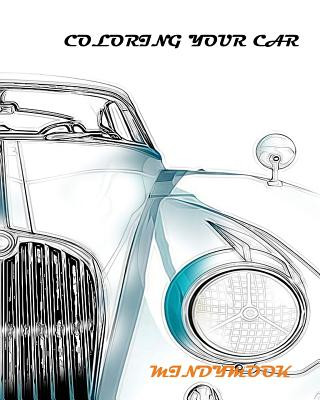 coloring your car: A Coloring Book of Cars