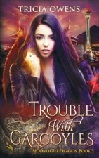Trouble with Gargoyles: an Urban Fantasy