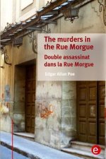 The murders in the Rue Morgue/Double assassinat dans la Rue Morgue: (bilingual edition/édition bilingue)