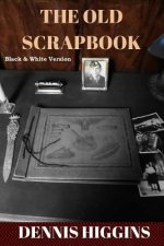 The Old Scrapbook: The Black & White Version