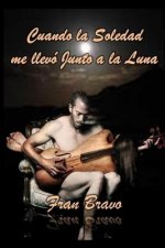 Cuando la soledad me llevo junto a la luna