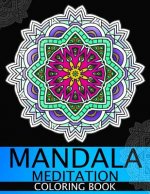 Mandala Meditation Coloring book: This adult Coloring book turn you to Mindfulness