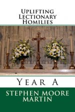 Uplifting Lectionary Homilies: Year A