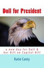 Doll for President: a new day for Doll & her bill on Capitol Hill