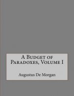 A Budget of Paradoxes, Volume I