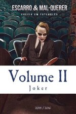 Escarro & Mal-Querer: Volume II