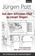 Auf Dem Schmalen Pfad Zu Neuen Wegen: Die Entdeckung Der Geschwindigkeit