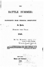 The Battle Summer, Being Transcripts From Personal Observation in Paris, During the Year 1848