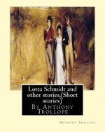 Lotta Schmidt and other stories, By Anthony Trollope (Short stories)